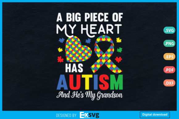 A Big Piece of My Heart Has Autism Graphics for Print Templates
