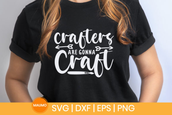 Crafters Are Gonna Craft Svg Quote Graphics
