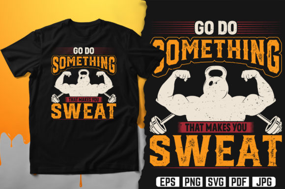 Go Do Something That Makes You Sweat Graphics