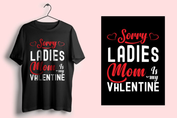 Sorry Ladies Mom is My Valentine Graphics for Print Templates