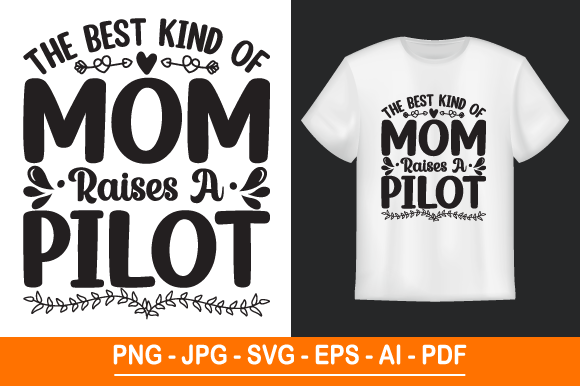 The Best Kind of Mom Raises a Pilot – A Graphic for Print Templates