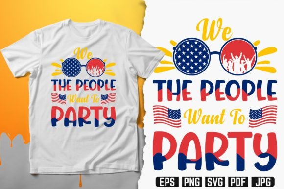 We the People Want to Party Graphics for Print Templates